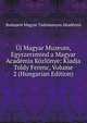 Uj Magyar Muzeum, Egyszersmind a Magyar Academia Kozlonye: Kiadja Toldy Ferenc, Volume 2 (Hungarian Edition), Budapest Magyar Tudomanyos Akademia 
