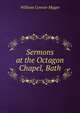 Sermons at the Octagon Chapel, Bath, William Connor Magee 