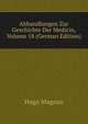 Abhandlungen Zur Geschichte Der Medicin, Volume 18 (German Edition), Hugo Magnus 
