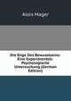 Die Enge Des Bewusstseins: Eine Experimentell-Psychologische Untersuchung (German Edition), Alois Mager 