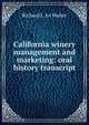 California winery management and marketing: oral history transcript, Richard L. ivr Maher 