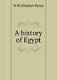 A history of Egypt, W. M. Flinders Petrie 