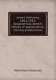 James Mahoney, 1862-1915: biographical sketch, letters of appreciation, literary productions, Nellie Maria Mahoney 