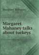 Margaret Mahaney talks about turkeys, Margaret Mahaney 