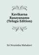 Kavikarna Rasayanamu (Telugu Edition), Sri Nrusimha Mahakavi 