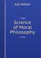 Science of Moral Philosophy, Asa Mahan 