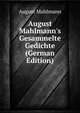 August Mahlmann's Gesammelte Gedichte (German Edition), August Mahlmann 