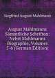 August Mahlmanns Sammtliche Schriften: Nebst Mahlmanns Biographie, Volumes 5-6 (German Edition), Siegfried August Mahlmann 