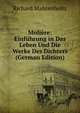 Moliere: Einfuhrung in Das Leben Und Die Werke Des Dichters (German Edition), Richard Mahrenholtz 