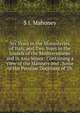 Six Years in the Monasteries of Italy, and Two Years in the Islands of the Mediterranean and in Asia Minor: Containing a View of the Manners and . Some of the Peculiar Doctrines of Th, S I. Mahoney 