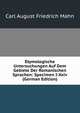 Etymologische Untersuchungen Auf Dem Gebiete Der Romanischen Sprachen: Specimen I-Xxiv (German Edition), Carl August Friedrich Mahn 