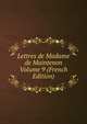 Lettres de Madame de Maintenon Volume 9 (French Edition), 