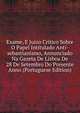 Exame, E Juizo Critico Sobre O Papel Intitulado Anti-sebastianismo, Annunciado Na Gazeta De Lisboa De 28 De Setembro Do Presente Anno (Portuguese Edition), 