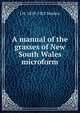 A manual of the grasses of New South Wales microform, J H. 1859-1925 Maiden 