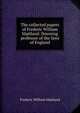 The collected papers of Frederic William Maitland: Downing professor of the laws of England, Maitland, Frederic William, 1850-1906 