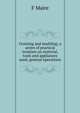 Graining and marbling; a series of practical treatises on material, tools and appliances used; general operations, F Maire 