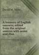A treasury of English sonnets; edited from the original sources with notes and illus, David M. Main 