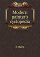 Modern painter's cyclopedia, F Maire 