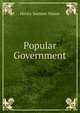 Popular Government, Maine, Henry Sumner, Sir, 1822-1888 