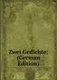Zwei Gedichte; (German Edition), 