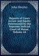 Reports of Cases in Law and Equity Determined by the Supreme Judicial Court of Maine, Volume 44