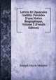 Lettres Et Opuscules In?dits: Pr?c?d?s D'une Notice Biographique, Volume 2 (French Edition), Joseph Marie Maistre 