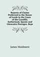Reports of Claims Preferred to the House of Lords in the Cases of the Cassillis, Sutherland, Spynie and Glencairn Peerages. Repr, James Maidment 