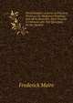 Wood Finisher: A Series of Practical Treatises On Hardwood Finishing and All Its Branches. Each Treatise Is Followed with Test Questions for the Student, Frederick Maire 