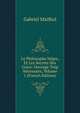 Le Philosophe Negre, Et Les Secrets Des Grecs: Ouvrage Trop Necessaire, Volume 1 (French Edition), Gabriel Mailhol 
