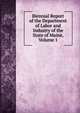 Biennial Report of the Department of Labor and Industry of the State of Maine, Volume 1, 