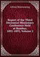 Report of the Third Decennial Missionary Conference Held at Bombay, 1892-1893, Volume 2, Alfred Mainwaring 