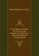 The Induction Motor: Its Theory and Design, Set Forth by a Practical Method of Calculation, Henri Boy de la Tour 