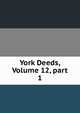 York Deeds, Volume 12, part 1, 