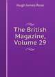The British Magazine, Volume 29, Hugh James Rose 