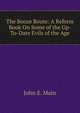 The Booze Route: A Reform Book On Some of the Up-To-Date Evils of the Age, John E. Main 
