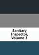 Sanitary Inspector, Volume 3, 