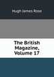 The British Magazine, Volume 17, Hugh James Rose 