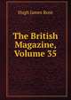 The British Magazine, Volume 35, Hugh James Rose 