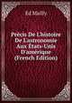 Pr?cis De L'histoire De L'astronomie Aux ?tats-Unis D'am?rique (French Edition), Ed. Mailly 