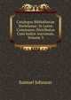 Catalogus Bibliothecae Harleianae: In Locos Communes Distributus Cum Indice Auctorum, Volume 3, Johnson Samuel 