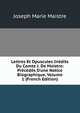 Lettres Et Opuscules In?dits Du Comte J. De Maistre: Pr?c?d?s D'une Notice Biographique, Volume 1 (French Edition), Joseph Marie Maistre 