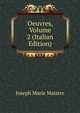 Oeuvres, Volume 2 (Italian Edition), Joseph Marie Maistre 