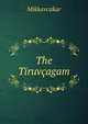 The Tiruvcagam, Mikkavcakar 
