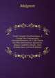 Trait? Complet D'arithm?tique, ? L'usage Des Commer?ans, Commissionnaires, & C: O? Toutes Les Plus Int?ressantes Questions, Depuis L'addition Simple . Sont Trait?es Avec a (French Edition), Maignon 