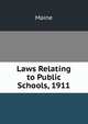 Laws Relating to Public Schools, 1911, Maine, Henry Sumner, Sir, 1822-1888 