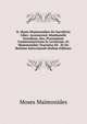 R. Mosis Majemonidae De Sacrificiis Liber. Accesserunt Abarbanelis Exordium, Seu, Prooemium Commentariorum in Leviticum: Et Majemonidae Tractatus De . Et De Ratione Intercalandi (Italian Edition), Moses Maimonides 