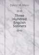 Three Hundred English Sonnets, David M. Main 