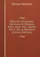 OEuvres Fancaises, Sermons Et Poesies, Publ. Avec. Intr., Notes Par A. De La Borderie (French Edition), Olivier Maillard 