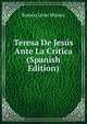 Teresa De Jesus Ante La Critica (Spanish Edition), Ramon Leon Mainez 