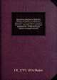 Questions adapted to Mitford's History of Greece, to which are appended a chronological synopsis of events, miscellaneous questions proposed at . of the principal battles, arranged accordi, J R. 1797-1876 Major 